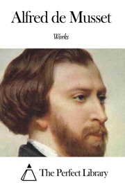 Works of Alfred de Musset - Alfred de Musset