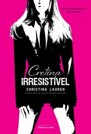 Cretina Irresistível - Christina Lauren