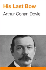 His Last Bow - Arthur Conan Doyle