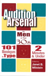 Audition Arsenal for Men in their 30's by Janet B. Milstein