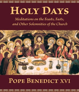 Holy Days by Pope Benedict XVI, David C. Schindler & Jean-Michel Coulet