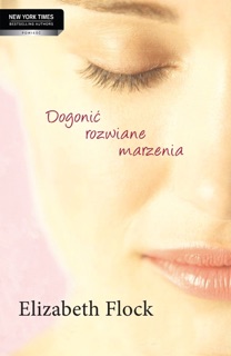 Dogonić rozwiane marzenia by Elizabeth Flock