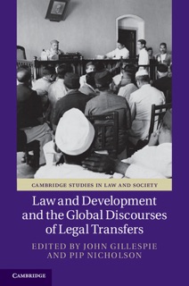 Law and Development and the Global Discourses of Legal Transfers by John Gillespie & Pip Nicholson
