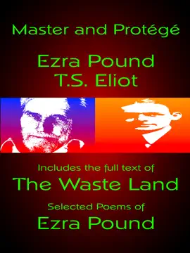 Master and Protege: Ezra Pound and T.S. Eliot
