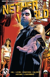Netherworld, Vol. 1 - Dennis Calero, Bryan Edward Hill, Rob Levin, Lee Loughridge, Dave McCaig, Troy Peteri, Filip Sablik & Tony Shasteen