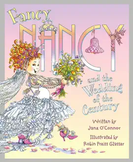 Fancy Nancy and the Wedding of the Century