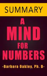 A Mind For Numbers by Barbara Oakley Ph.D -- Summary