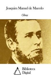 Obras de Joaquim Manuel de Macedo - Joaquim Manuel de Macedo