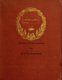 The Art of Entertaining - Mary Elizabeth Wilson Sherwood