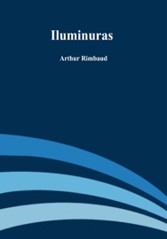Iluminuras - Arthur Rimbaud