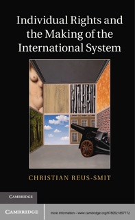 Individual Rights and the Making of the International System by Christian Reus-Smit