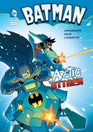 Batman: Arctic Attack - Robert Greenberger
