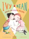 Ivy and Bean Break the Fossil Record by Annie Barrows Book Summary, Reviews and Downlod