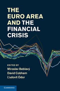 The Euro Area and the Financial Crisis by Miroslav Beblavý, David Cobham & Ľudovít Ódor