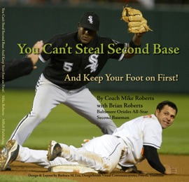 You Can't Steal Second Base and Keep Your Foot on First! - Mike Roberts & Brian Roberts