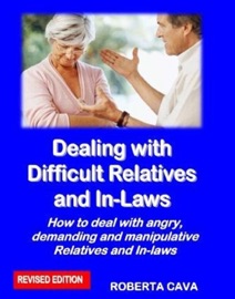 Dealing with Difficult Relatives & In-Laws - Roberta Cava
