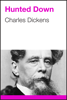 Hunted Down - Charles Dickens