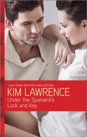 Under the Spaniard's Lock and Key - Kim Lawrence