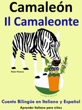 Cuento Bilingüe en Español e Italiano: Camaleón - Il Camaleonte (Colección aprender Italiano) - Pedro Páramo Cover Art