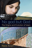 No god but God: The Origins and Evolution of Islam - Reza Aslan
