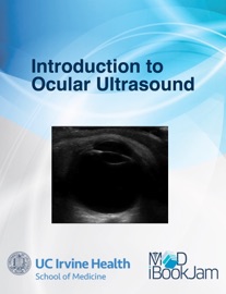 Introduction to Ocular Ultrasound - Sari Lahham, Emerson Posadas, Shadi Lahham, Melika Hosseini, Kristen Kobayashi, Brenda Nash & John Christian Fox