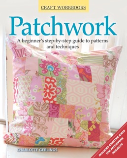 Craft Workbooks: Patchwork by Charlotte Gerlings