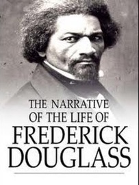 The Narrative of the Life of Frederick Douglass - Frederick Douglass