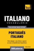 Vocabulário Português-Italiano: 5000 palavras mais úteis - Andrey Taranov