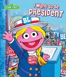 Read: I Want to Book Be President (Sesame Street)