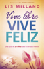 Vive libre, vive feliz - Lis Milland