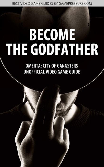 Become the Godfather - Omerta: City of Gangsters
