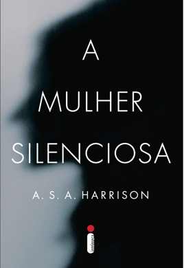 Capa do livro A Mulher Silenciosa de A.S.A. Harrison