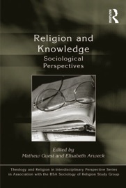 Religion and Knowledge - Mathew Guest & Elisabeth Arweck
