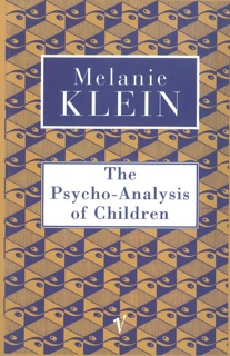 The Psycho-Analysis of Children by Melanie Klein