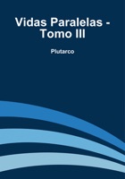 Vidas Paralelas - Tomo III