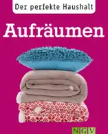 Der perfekte Haushalt: Aufräumen