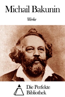 Werke von Michail Bakunin by Mikhail Bakunin