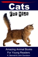 Cats for Kids Amazing Animal Books for Young Readers