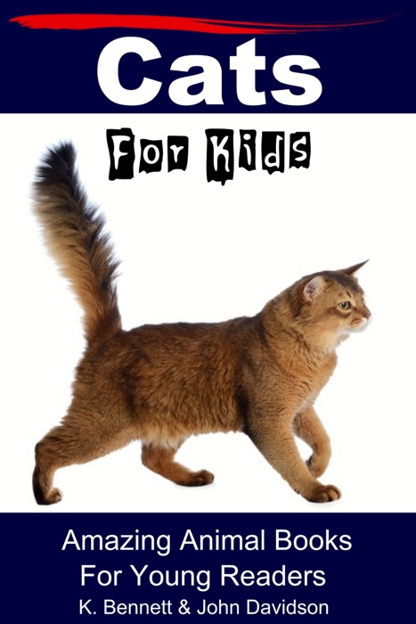 Cats for Kids Amazing Animal Books for Young Readers