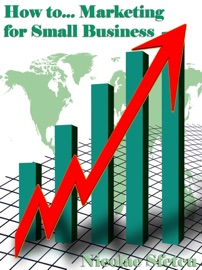 How to... Marketing for Small Business - Nicolae Sfetcu
