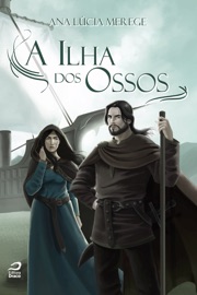 A Ilha dos Ossos - Ana Lúcia Merege