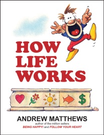 How Life Works - Andrew Matthews