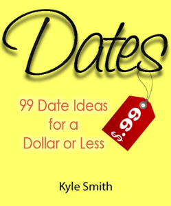 99 Date Ideas for a Dollar or Less - Kyle Smith Cover Art