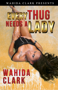 Every Thug Needs a Lady - Wahida Clark Cover Art