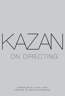Kazan on Directing by Elia Kazan & Martin Scorsese