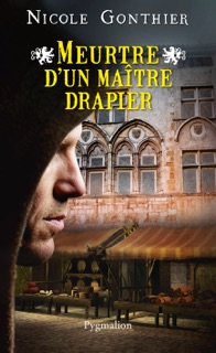 Meurtre d'un maître drapier by Nicole Gonthier