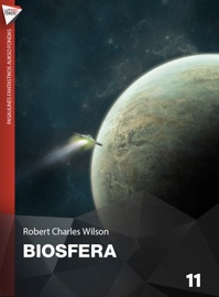 Biosfera - Robert Charles Wilson