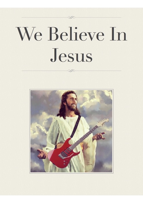 We believe in jesus