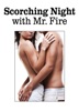 Book Scorching Night with Mr Fire