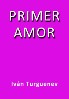 Primer Amor by Iván Turguenev